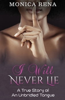 Paperback I Will Never Lie: A True Story of An Unbridled Tongue Book