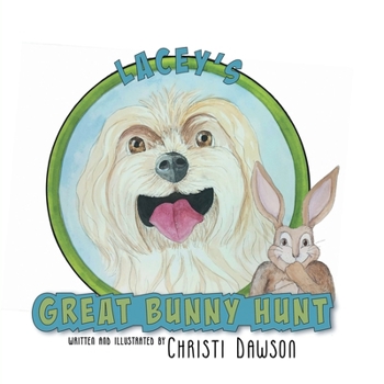 Paperback Lacey's Great Bunny Hunt Book