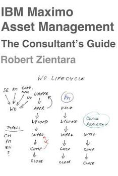 Paperback IBM Maximo Asset Management The Consultant's Guide Book