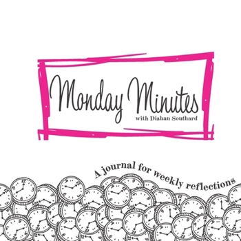 Monday Minutes: A Journal for Weekly Reflections