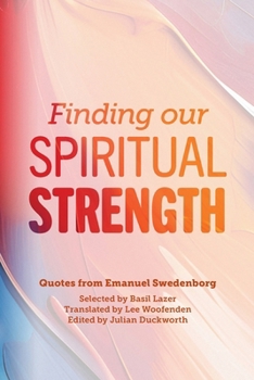 Paperback Finding our Spiritual Strength: Quotes from Emanuel Swedenborg Book