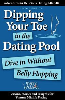 Paperback Dipping Your Toe in the Dating Pool: Dive In Without Belly Flopping Book
