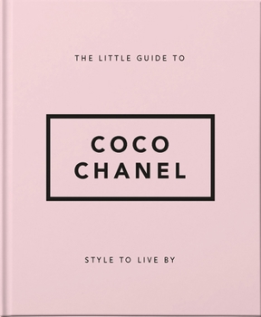Hardcover The Little Guide to Coco Chanel: Style to Live by Book