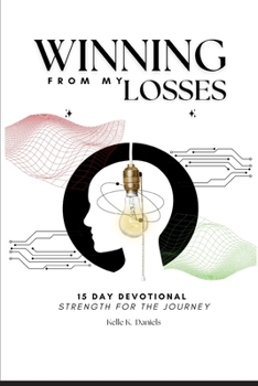 Paperback Winning from My Losses 15 Day Devotional: Strength for the Journey Book