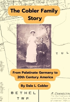 Hardcover The Cobler Family Story: From Palatinate Germany To 20th Century America Book