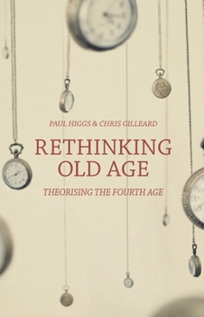 Paperback Rethinking Old Age: Theorising the Fourth Age Book