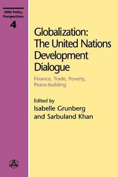 Paperback Globalization: The United Nations Development Dialogue: Finance, Trade, Poverty, Peace-Building Book