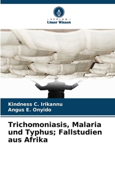 Paperback Trichomoniasis, Malaria und Typhus; Fallstudien aus Afrika [German] Book