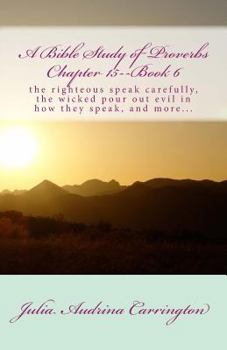 A Bible Study of Proverbs Chapter 15--Book 6