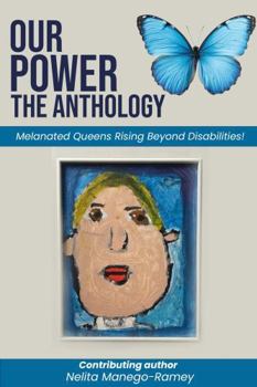 Paperback Our Power-The Anthology: Melanated Queens Rising Beyond Disabilities! Book