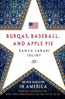 Hardcover Burqas, Baseball, and Apple Pie: Being Muslim in America Book
