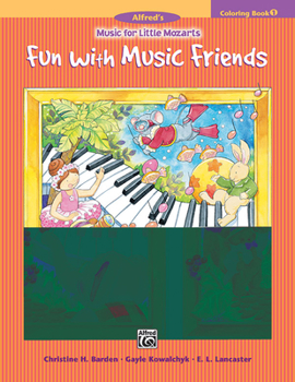 Paperback Music for Little Mozarts Coloring Book, Bk 1: Fun with Music Friends (Music for Little Mozarts, Bk 1) Book