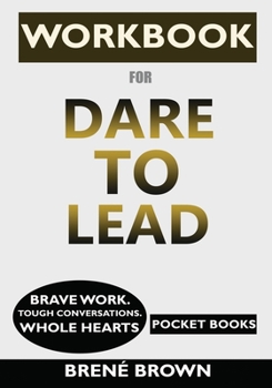 Paperback WORKBOOK for Dare to Lead: Brave Work. Tough Conversations. Whole Hearts Book