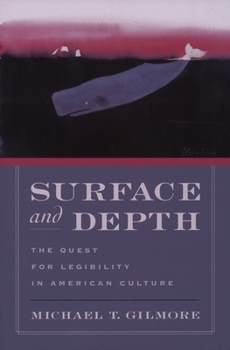 Hardcover Surface and Depth: The Quest for Legibility in American Culture Book