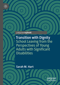 Hardcover Transition with Dignity: School Leaving from the Perspectives of Young Adults with Significant Disabilities Book