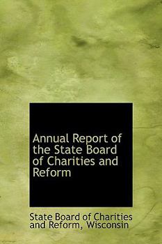 Annual Report of the State Board of Charities and Reform