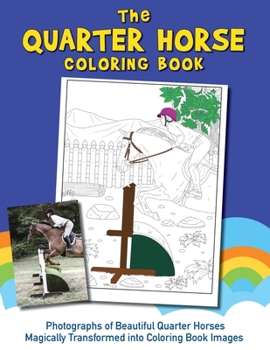 Paperback The Quarter Horse Coloring Book (Real Horses Coloring Book Series, Book 2) Book
