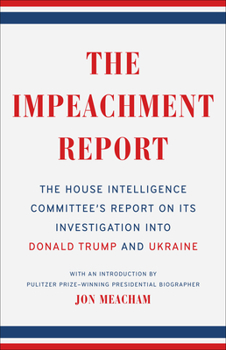 Paperback The Impeachment Report: The House Intelligence Committee's Report on Its Investigation Into Donald Trump and Ukraine Book