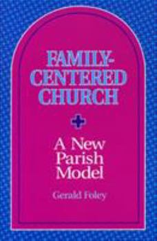 Paperback Family-Centered Church: A New Parish Model Book