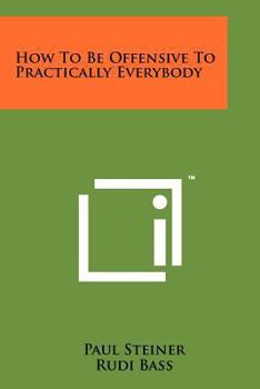 Paperback How To Be Offensive To Practically Everybody Book