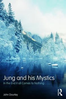 Paperback Jung and his Mystics: In the end it all comes to nothing Book