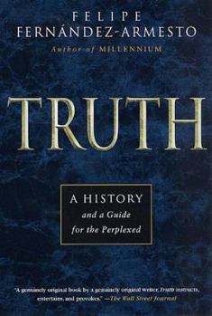 Truth: A History and a Guide for the Perplexed