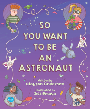 Hardcover So You Want to Be an Astronaut Book