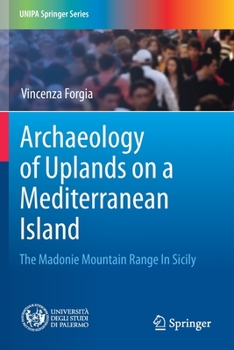 Paperback Archaeology of Uplands on a Mediterranean Island: The Madonie Mountain Range in Sicily Book