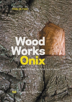 Hardcover Wood Works Onix: Architecture in Wood Book