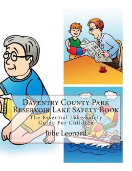 Daventry County Park Reservoir Lake Safety Book: The Essential Lake Safety Guide For Children