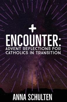 Paperback Encounter: Advent Reflections for Catholics in Transition Book