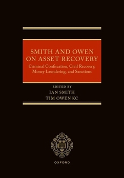 Hardcover Smith and Owen on Asset Recovery: Criminal Confiscation, Civil Recovery, Money Laundering, and Sanctions Book