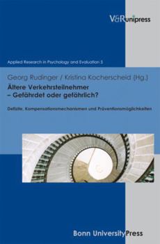 Hardcover Altere Verkehrsteilnehmer - Gefahrdet Oder Gefahrlich?: Defizite, Kompensationsmechanismen Und Praventionsmoglichkeiten [German] Book