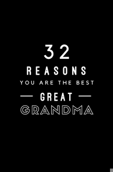 Paperback 32 Reasons You Are The Best Great Grandma: Fill In Prompted Memory Book