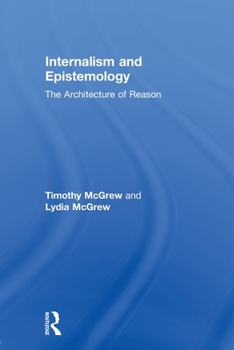 Paperback Internalism and Epistemology: The Architecture of Reason Book