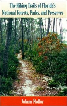 Paperback The Hiking Trails of Florida's National Forests, Parks, and Preserves Book