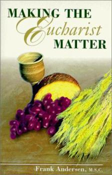 Paperback Making the Eucharist Matter Book
