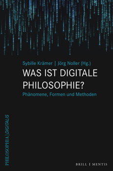 Hardcover Was Ist Digitale Philosophie?: Phanomene, Formen Und Methoden [German] Book