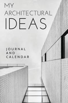 Paperback My Architectural Ideas: Blank Lined Journal with Calendar for Architect Book