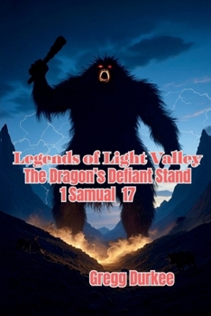 Paperback Legends of Light Valley: The Dragon's Defiant Stand 1 Samuel 17 Book