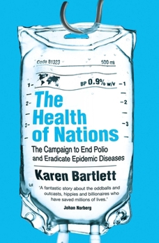 Paperback The Health of Nations: The Campaign to End Polio and Eradicate Epidemic Diseases Book