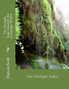 Paperback The Twilight Saga Quartet: the Language Within: The Twilight Index Book