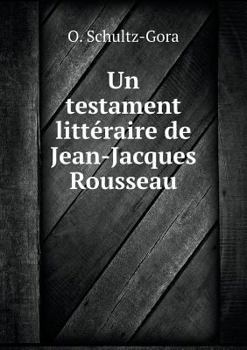 Paperback Un testament litt?raire de Jean-Jacques Rousseau [French] Book