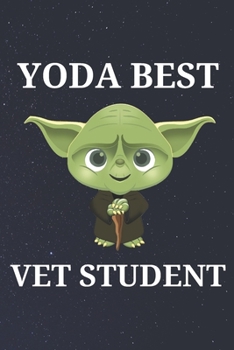 Yoda Best Vet Student: Unique Appreciation Gift with Beautiful Design and a Premium Matte Softcover