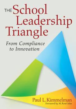 Paperback The School Leadership Triangle: From Compliance to Innovation Book