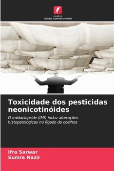 Toxicidade dos pesticidas neonicotinóides (Portuguese Edition)