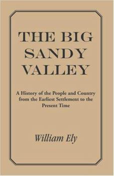 The Big Sandy Valley: A History of the People and Country From the Earliest Settlement to the Present Time