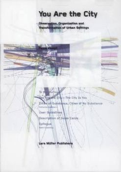 Paperback You Are the City: Observation, Organization and Transformation of Urban Settings Book