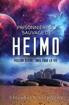 Paperback Prisonnière du Sauvage de Heimo: Passion Xiveri, T4 [French] Book