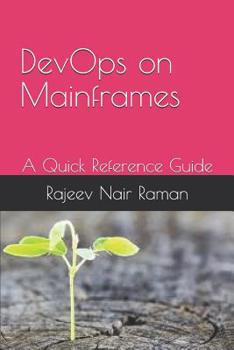 Paperback DevOps on Mainframes A Quick Reference Guide: Rajeev Nair Raman Book